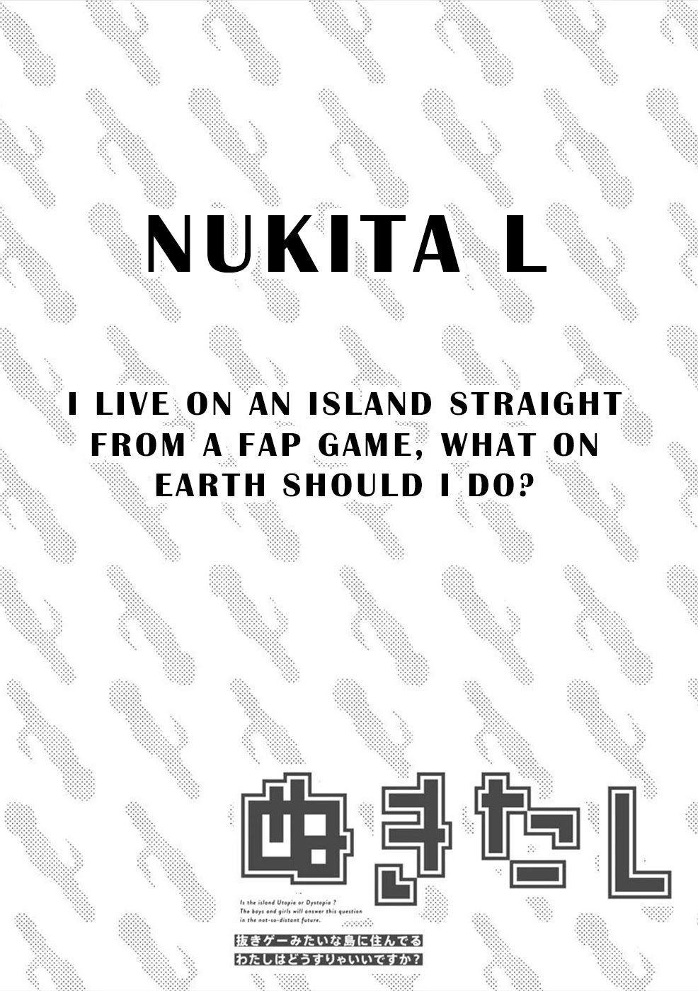 Nukita L – I live on an island straight from a fap game, what on earth should I do? Chapter 1 - Page 1